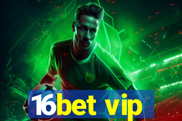 16bet vip